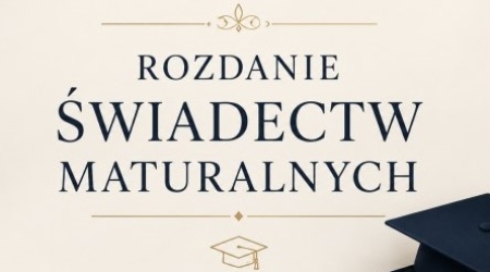 Rozdanie Świadectw Maturalnych